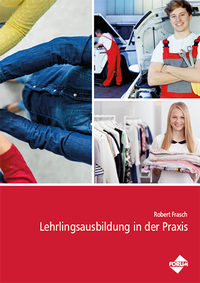 Abbildung von: Lehrlingsausbildung in der Praxis - FVH Forum Verlag Herkert GmbH