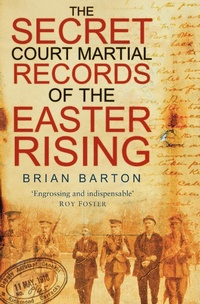 Enlarge image Cover: The Secret Court Martial Records of the Easter Rising - The History Press Ltd