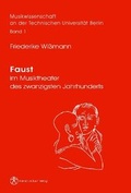 Cover: Faust im Musiktheater des zwanzigsten Jahrhunderts - Mensch & Buch
