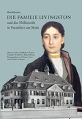 Cover: Die Familie Livingston und das Nellinistift in Frankfurt am Main - Frankfurter B&uuml;rgerstiftung