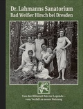 Cover: Dr. Lahmanns Sanatorium Bad Wei&szlig;er Hirsch bei Dresden - FRIEBEL GmbH