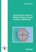 Cover: Anonymity for Users of Mobile Devices through Location Addressing - Rhombos-Verlag