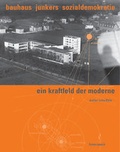 Cover: Bauhaus, Junkers, Sozialdemokratie - form + zweck