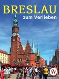 Cover: Breslau zum Verlieben - Senfkorn G&ouml;rlitz