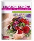 Cover: Einfach sch&ouml;n! Bestseller f&uuml;rs Blumengesch&auml;ft - BLOOM'S