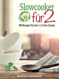 Cover: Slowcooker f&uuml;r Zwei - Presseb&uuml;ro gfra