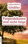 Cover: Feigenb&auml;ume sind nicht feige - dbusiness.de eine Marke der Motiv Offset NSK GmbH