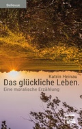 Cover: Das gl&uuml;ckliche Leben - Marta Press UG (haftungsbeschr&auml;nkt)