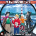 Cover: Team Undercover 18: Der Schatz von Heaven's Bridge - Contendo Media