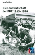 Cover: Die Landwirtschaft der DDR 1945-1990 - Landeszentrale f. polit. Bild. Th&uuml;ringen