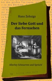 Abbildung von: Der liebe Gott und das Fernsehen - VoG - Verlag ohne Geld