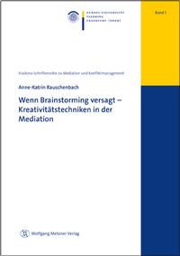 Abbildung von: Wenn Brainstorming versagt-Kreativitätstechniken in der Mediation - Wolfgang Metzner Verlag