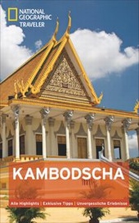 Abbildung von: National Geographic Traveler Kambodscha - National Geographic Deutschland