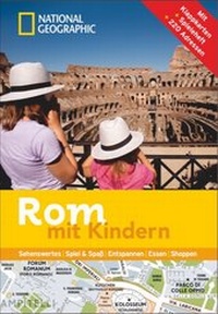 Abbildung von: NATIONAL GEOGRAPHIC Familien-Reiseführer Rom mit Kindern - National Geographic Deutschland