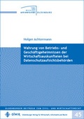 Cover: Wahrung von Betriebs- und Gesch&auml;ftsgeheimnissen der Wirtschaftsauskunfteien bei Datenschutzaufsichtsbeh&ouml;rden - OlWIR Verlag f&uuml;r Wirtschaft, Informatik und Recht