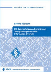 Abbildung von: EU-Datenschutzgrundverordnung: Transparenzgewinn oder Information-Overkill - OlWIR Verlag für Wirtschaft, Informatik und Recht