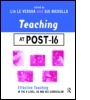 Cover: TEACHING AT POST-16: A-LEVEL, AS AND GNVQ - Kogan Page Ltd