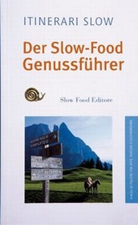 Abbildung von: Der Slow-Food Genussführer - Athesia-Tappeiner Verlag