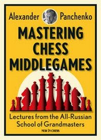 Enlarge image Cover: Mastering Chess Middlegames - New in Chess