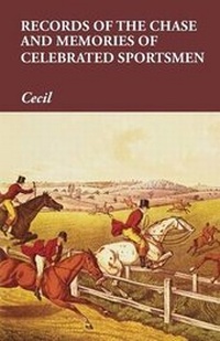 Abbildung von: Records of the Chase and Memories of Celebrated Sportsmen - READ COUNTRY BOOKS