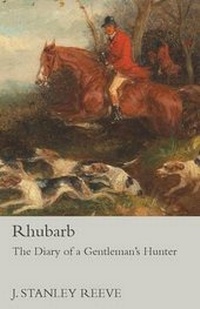 Abbildung von: Rhubarb - The Diary of a Gentleman's Hunter - READ COUNTRY BOOKS