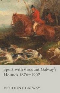 Abbildung von: Sport with Viscount Galway's Hounds 1876-1907 - READ COUNTRY BOOKS