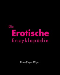 Abbildung von: Die Erotische Enzyklopädie - Parkstone-International
