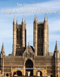 Enlarge image Cover: The Splendor of English Gothic Architecture - Parkstone International