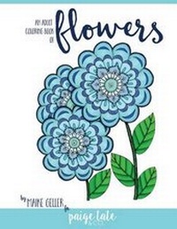 Enlarge image Cover: An Adult Coloring Book of Flowers - Paige Tate & Co.