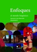 Cover: Enfoques al mundo hisp&aacute;nico - Spanisch in der Oberstufe / Enfoques al mundo hisp&aacute;nico AH B - Buchner, C.C.