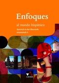 Cover: Enfoques al mundo hisp&aacute;nico - Spanisch in der Oberstufe / Enfoques al mundo hisp&aacute;nico AH A - Buchner, C.C.