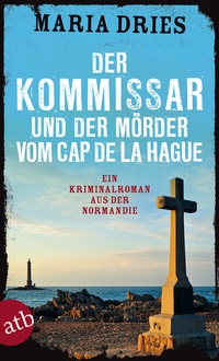 Abbildung von: Der Kommissar und der Mörder vom Cap de la Hague - Aufbau Taschenbuch