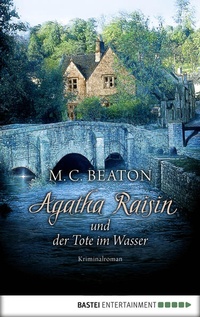 Abbildung von: Agatha Raisin und der Tote im Wasser - Bastei Lübbe
