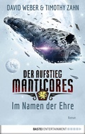 Cover: Der Aufstieg Manticores: Im Namen der Ehre - Bastei L&uuml;bbe
