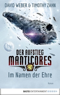 Abbildung von: Der Aufstieg Manticores: Im Namen der Ehre - Bastei Lübbe