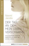 Cover: Der Tag, an dem mein Leben verschwand - Bastei L&uuml;bbe