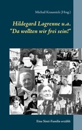 Cover: Hildegard Lagrenne u.a."Da wollten wir frei sein!" - BoD - Books on Demand