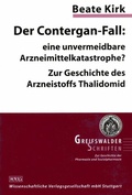 Cover: Der Contergan-Fall: eine unvermeidbare Arzneimittelkatastrophe? - Wissenschaftliche Verlagsgesellschaft