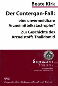 Abbildung von: Der Contergan-Fall: eine unvermeidbare Arzneimittelkatastrophe? - Wissenschaftliche Verlagsgesellschaft