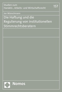 Abbildung von: Die Haftung und die Regulierung von institutionellen Stimmrechtsberatern - Nomos