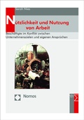 Cover: N&uuml;tzlichkeit und Nutzung von Arbeit - Nomos