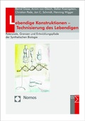 Cover: Lebendige Konstruktionen - Technisierung des Lebendigen - Nomos