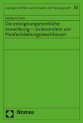Cover: Die enteignungsrechtliche Vorwirkung - insbesondere von Planfeststellungsbeschl&uuml;ssen - Nomos
