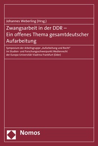 Abbildung von: Zwangsarbeit in der DDR - Ein offenes Thema gesamtdeutscher Aufarbeitung - Nomos