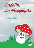 Cover: Fridolin der Fliegenpilz - Karina-Verlag