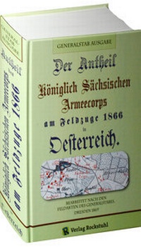 Abbildung von: Der Antheil (Anteil) des Königlich Sächsichen Armeecorps am Feldzuge 1866 in Oesterreich. - Verlag Rockstuhl