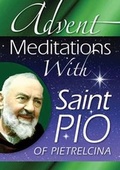 Cover: Advent Meditation with Saint Pio of Pietrelcina - Liguori Publications,U.S.