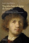 Cover: Nacidos bajo el signo de Saturno : genio y temperamento de los artistas desde la Antig&uuml;edad hasta la Revoluci&oacute;n Francesa - Ediciones C&aacute;tedra