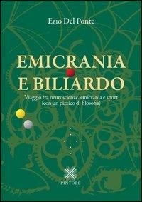 Abbildung von: Emicrania e biliardo. Viaggio tra neuroscienze, emicrania e sport (con un pizzico di filosofia) - Pintore