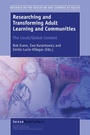 Cover: Researching and Transforming Adult Learning and Communities: The Local/Global Context - Brill